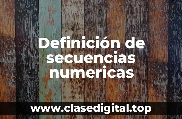 Definición de secuencias numericas