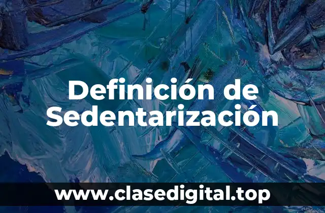 Definición de Sedentarización