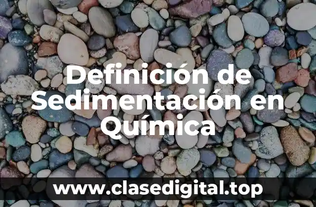 Definición de Sedimentación en Química