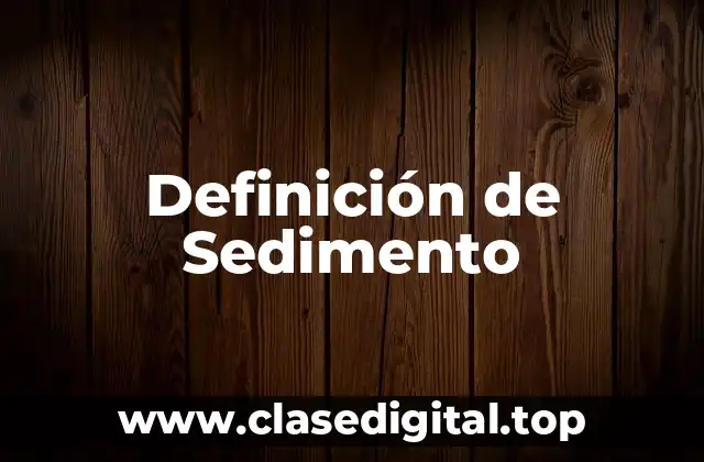 Definición de Sedimento