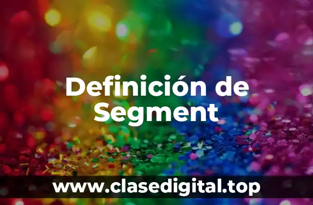 Definición de Segment