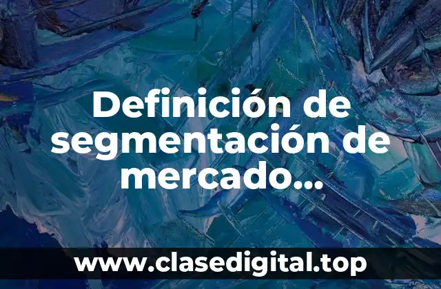 Definición de segmentación de mercado psicográfica