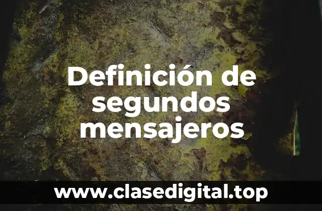 Definición de segundos mensajeros