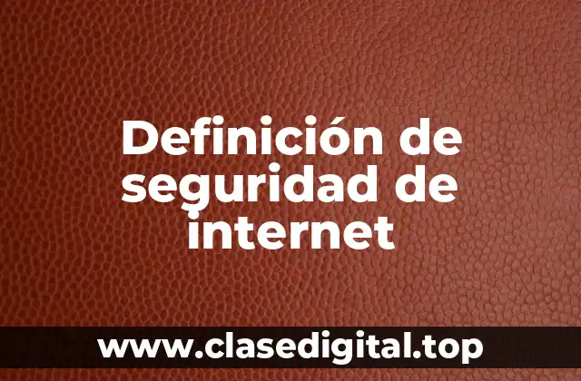 Definición de seguridad de internet