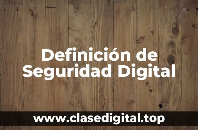 Definición Técnica de Seguridad Digital