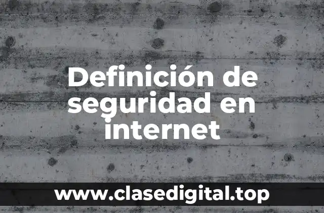 Definición de seguridad en internet