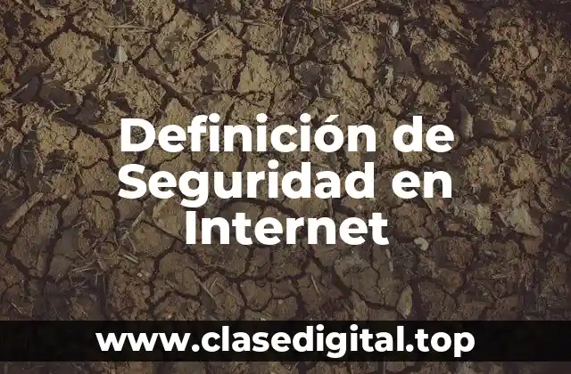 Definición técnica de Seguridad en Internet