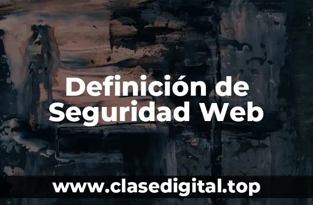 Definición de Seguridad Web