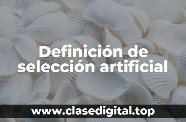 Definición de selección artificial