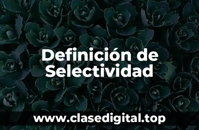 Definición técnica de Selectividad