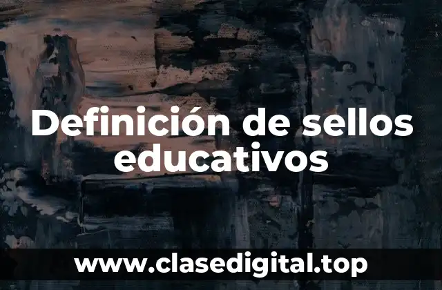 Ejemplos de sellos educativos
