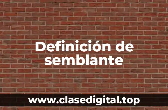 Definición técnica de semblante