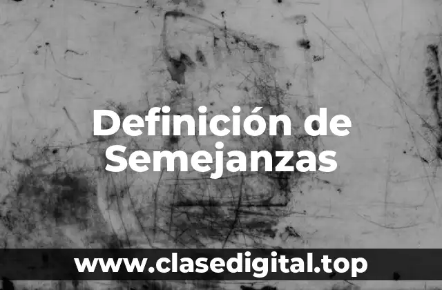 Definición de Semejanzas