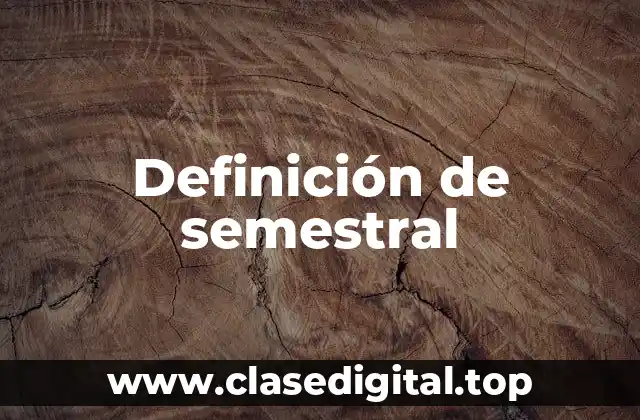 Definición de semestral