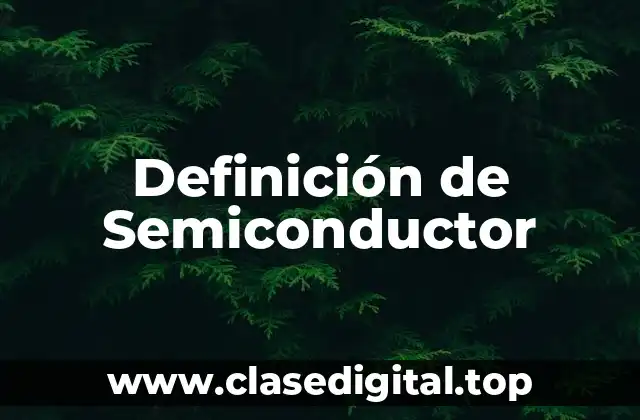 Definición de Semiconductor