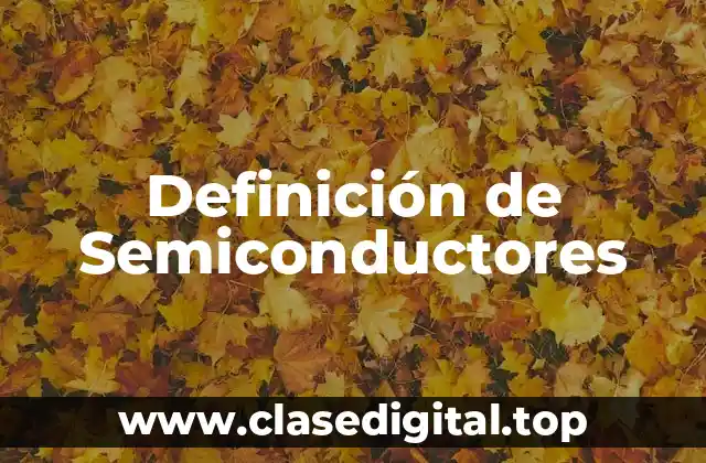 Definición de Semiconductores