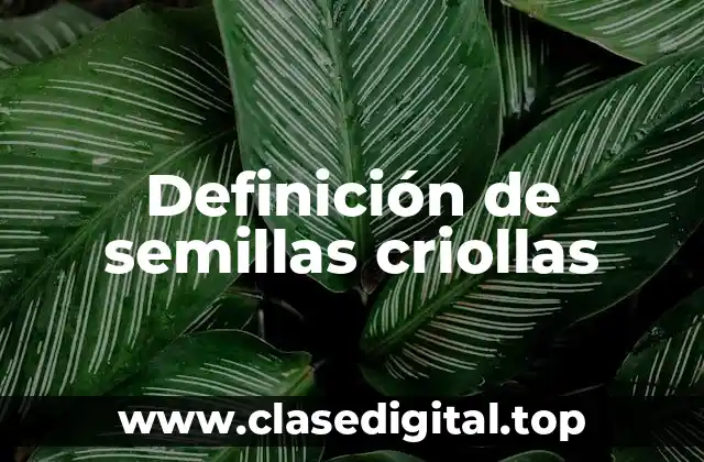 Ejemplos de semillas criollas