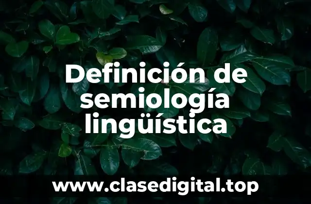 Definición de semiología lingüística