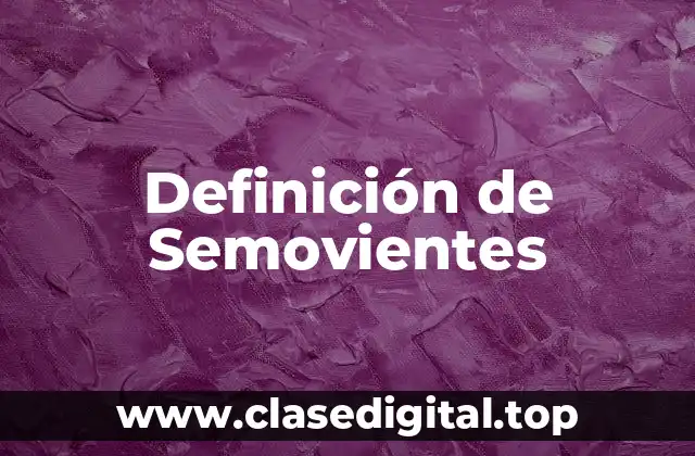 ¿Cómo se clasifican los semovientes según su movimiento?