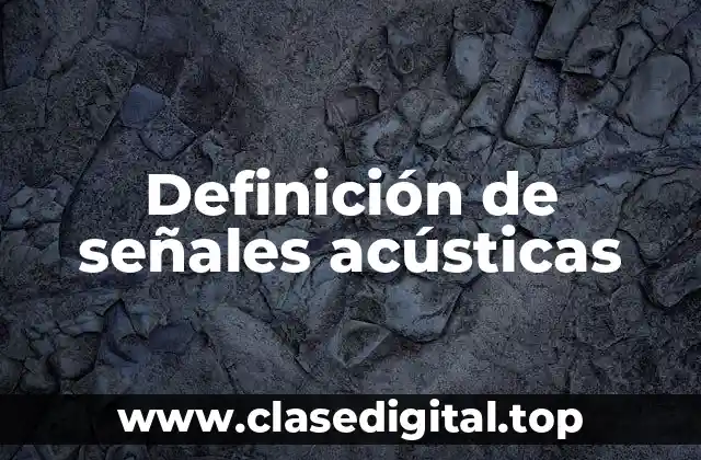 Definición de señales acústicas