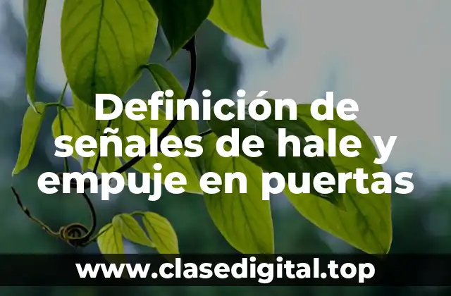 Definición de señales de hale y empuje en puertas