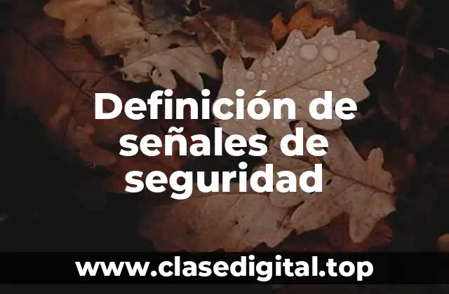 Definición de señales de seguridad