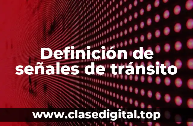 Definición de señales de tránsito
