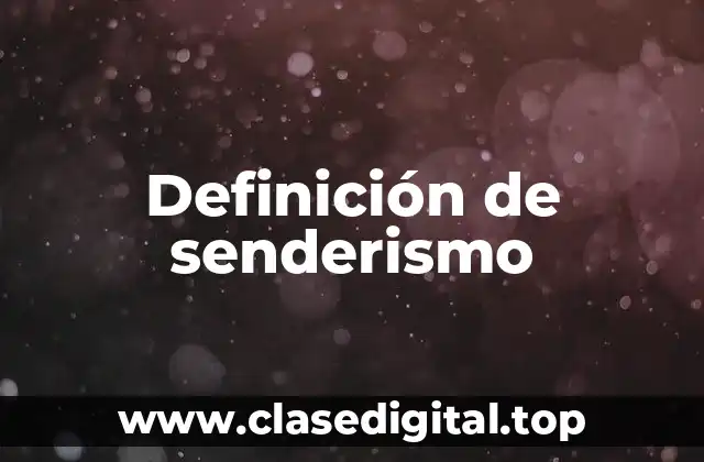 Definición de senderismo