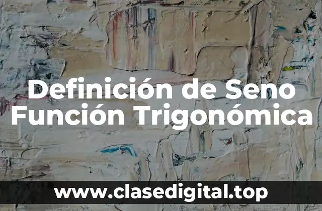Definición de Seno Función Trigonómica