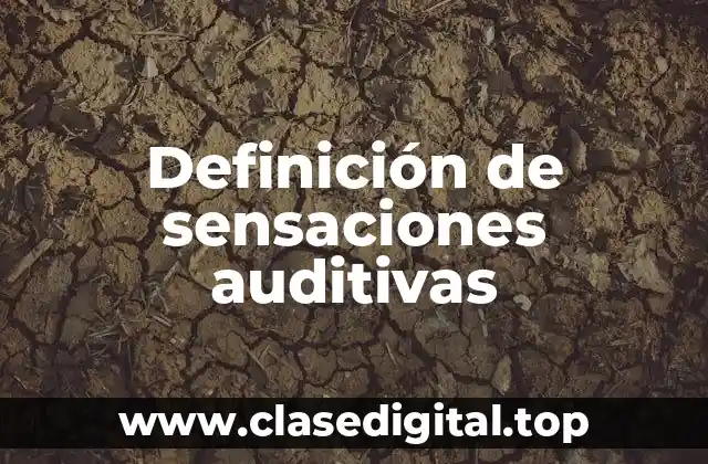 Definición de sensaciones auditivas