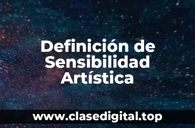 Definición de Sensibilidad Artística
