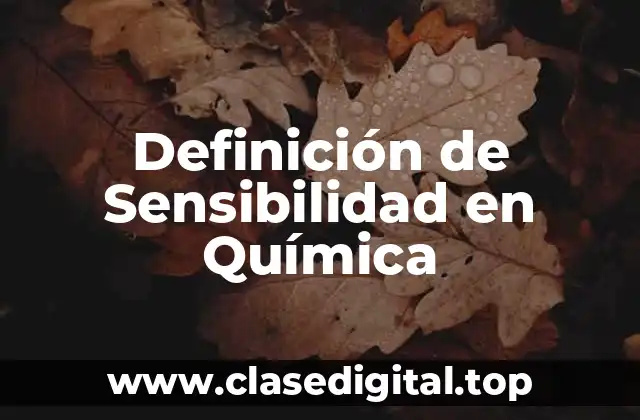 Definición de Sensibilidad en Química