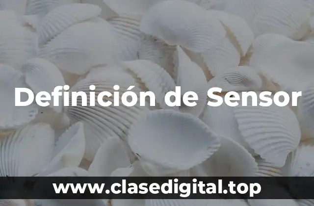 Definición técnica de Sensor