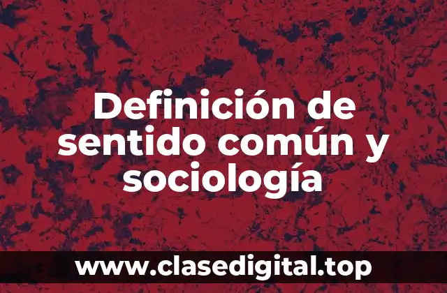 Definición de sentido común y sociología