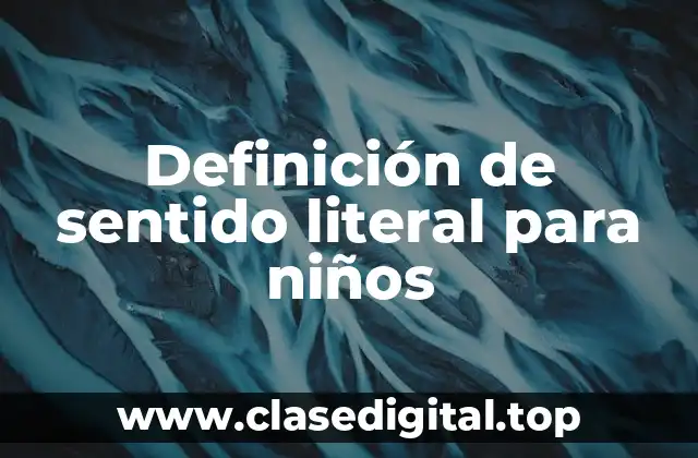 Definición de sentido literal para niños