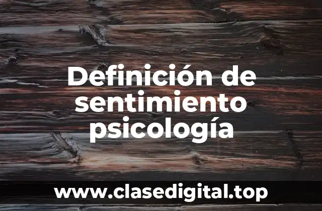 Definición de sentimiento psicología