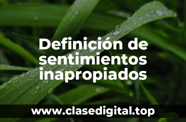 Definición de sentimientos inapropiados