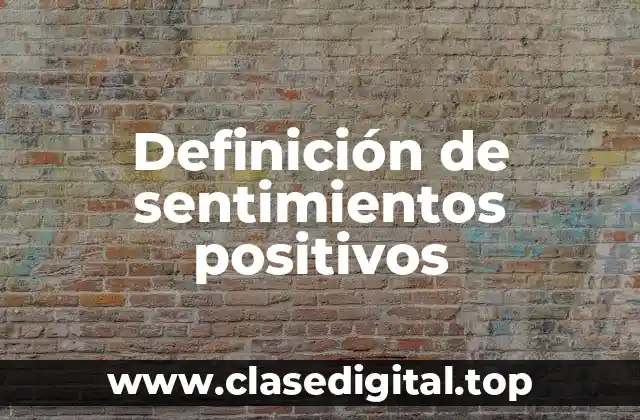 Definición de sentimientos positivos