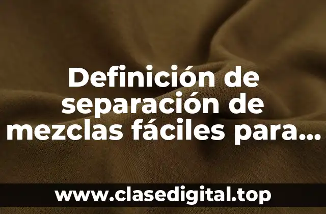 Ejemplos de separación de mezclas