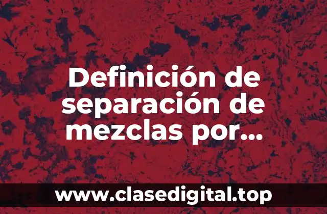 Definición de separación de mezclas por magnetismo