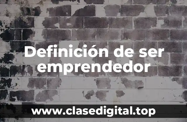 Definición de ser emprendedor
