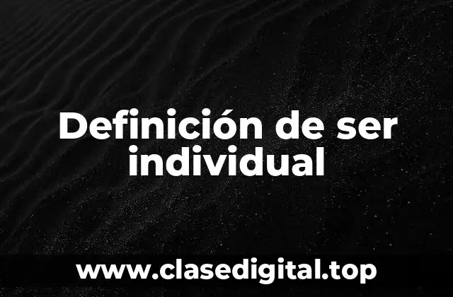 Definición de ser individual