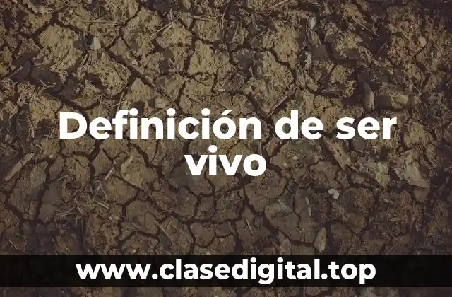 Definición de ser vivo