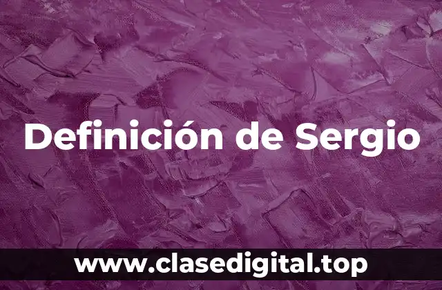 Definición de Sergio