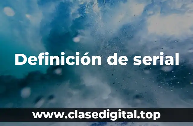 Definición de serial