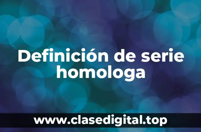 Definición de serie homologa