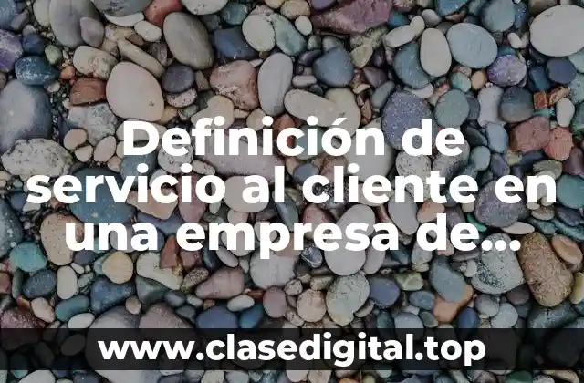 Definición de servicio al cliente en una empresa de ropa