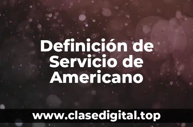 Definición de Servicio de Americano