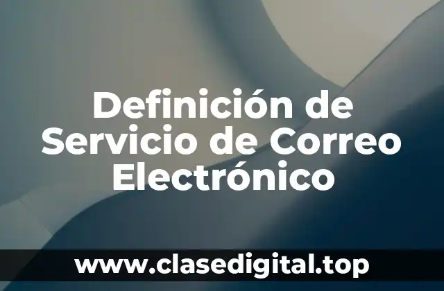 Definición de Servicio de Correo Electrónico