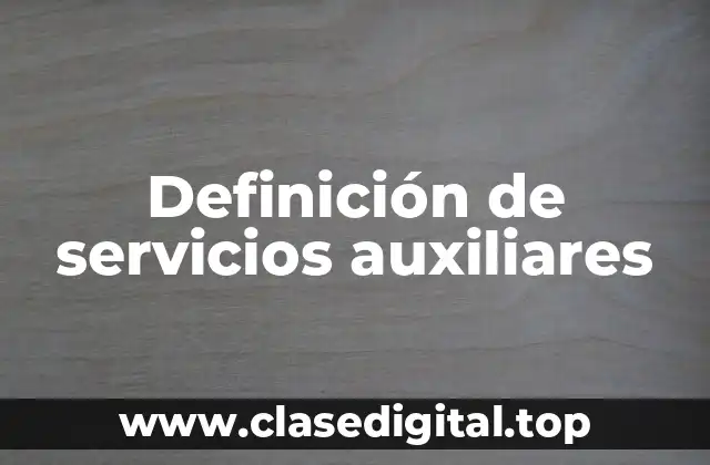 Definición de servicios auxiliares